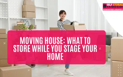 Moving House: What to Store While You Stage Your Home