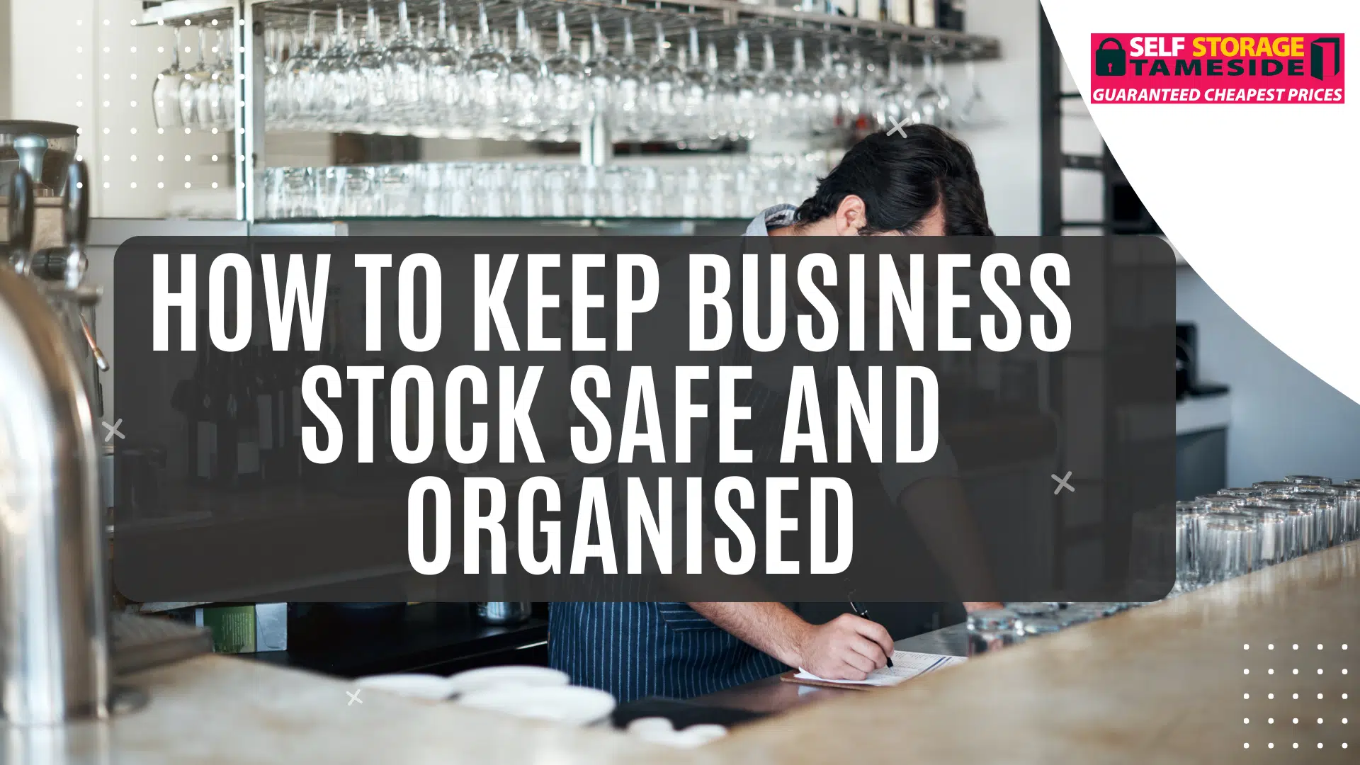 How to Keep Business Stock Safe and Organised How to Keep Business Stock Safe and Organised