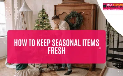 How to Keep Seasonal Items Fresh