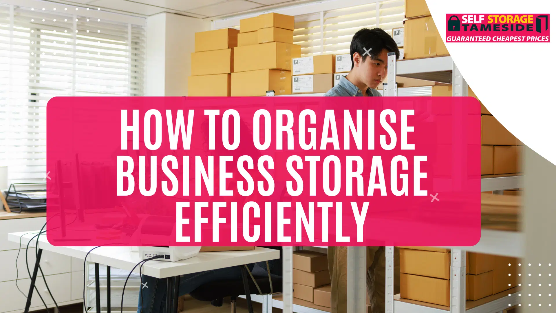 How to Organise Business Storage Efficiently How to Organise Business Storage Efficiently
