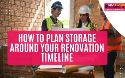How to Plan Storage Around Your Renovation Timeline