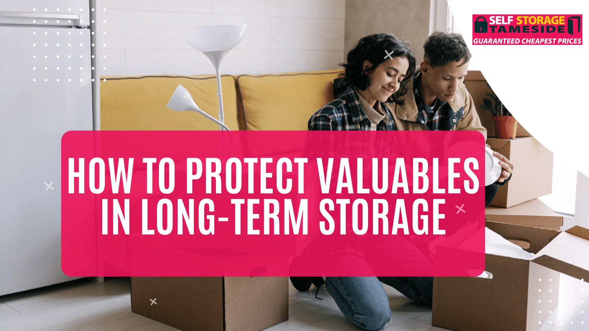 How to Protect Valuables in Long-Term Storage