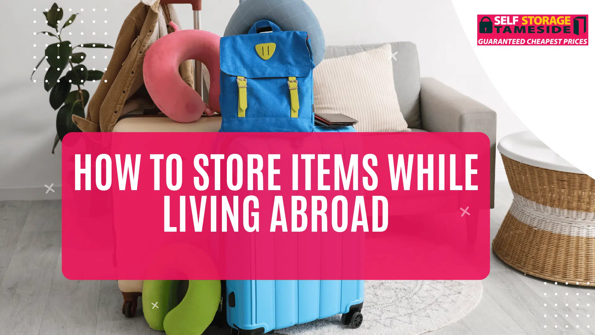 How to Store Items While Living Abroad How to Store Items While Living Abroad