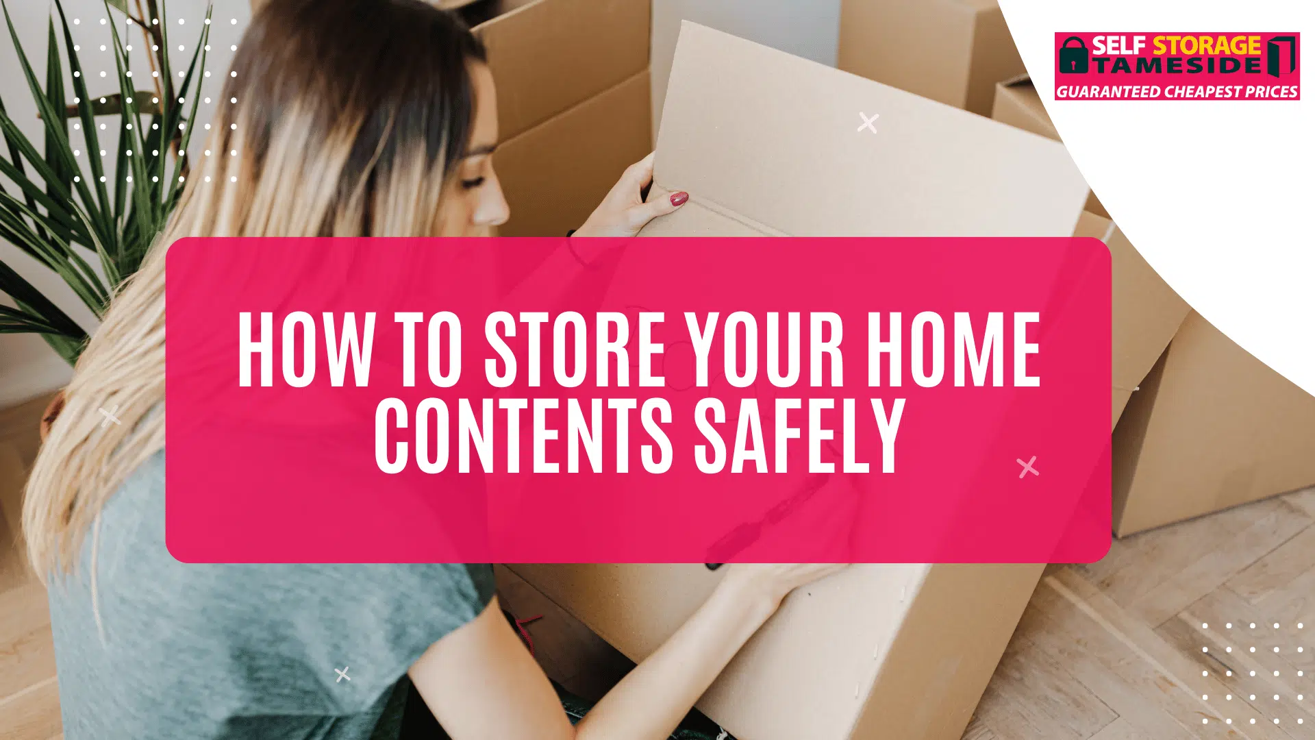How to Store Your Home Contents Safely How to Store Your Home Contents Safely