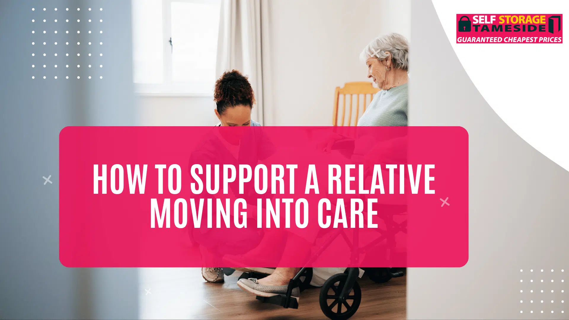 How to Support a Relative Moving into Care How to Support a Relative Moving into Care