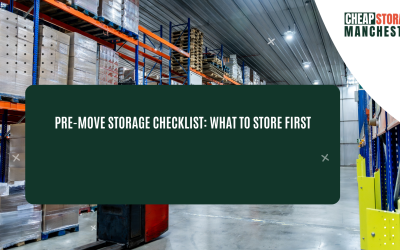 Pre-Move Storage Checklist: What to Store First