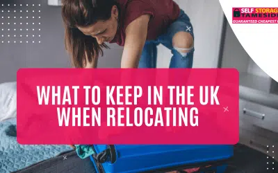 What to Keep in the UK When Relocating