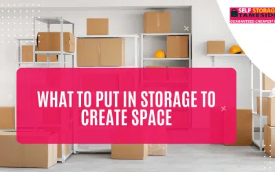 What to Put in Storage to Create Space