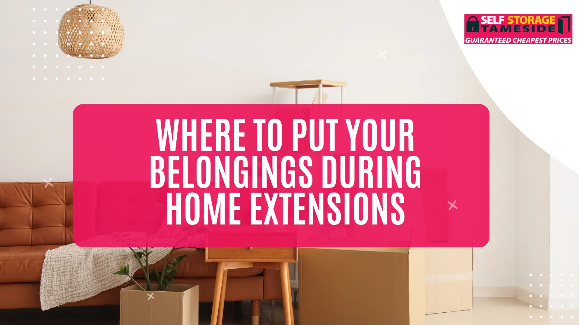 Where to Put Your Belongings During Home Extensions Where to Put Your Belongings During Home Extensions